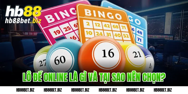 Lô Đề Online là gì và tại sao nên chọn?